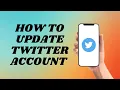 How To Update Twitter Account
