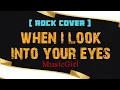When I look Into Your Eyes-MusicGirl (Rock Cover)