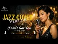 Lagu Alicia Keys - If Ain't Got You  🎷🎧 | Jazz Fusion Version