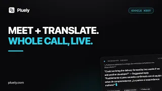 Pluely on Google Meet Invisible AI Translates a Full Spanish Call Live Replies Drafted