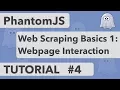 PhantomJS Tutorial 4 - Web Scraping Basics 1 Webpage Interaction