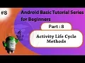 8 Activity Life Cycle methods in Android All Life Cycle methods in Android Studio Part 8