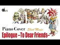 Download Lagu Epilogue –To Dear Friends– Chrono Trigger Yasunori Mitsuda Piano Cover Sheet Music