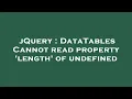 jQuery DataTables Cannot read property length of undefined
