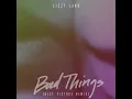 Bad Things (Best Picture Remix)