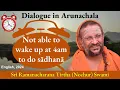 Lagu Not able to wake up at 4am to do sādhanā  | Dialogue in Arunachala | English | 2024