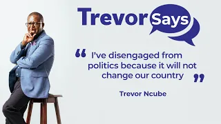 #TrevorSays: I've disengaged from politics because it will not change our country