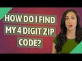 How do I find my 4 digit zip code