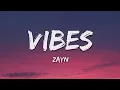 ZAYN - Vibez (Lyrics)