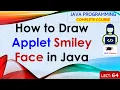 L64 How to Draw Applet Smiley Face in Java Java Tutorial Java Programming Lectures in Hindi