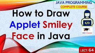 L64 How to Draw Applet Smiley Face in Java Java Tutorial Java Programming Lectures in Hindi