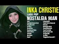 Download Lagu inka christie The Best    Lagu Lawas    Indonesia Tahun 80an   Rela   Inka Christie Teratai