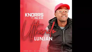 knorrs ft ma eve uthando lunjan
