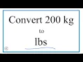 How to Convert 200 Kilograms to Pounds 200kg to lbs