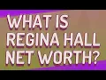 What is Regina Hall net worth