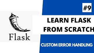 Learn Flask from scratch - 9 Creating Custom Error handlers in Flask