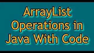 ArrayList Operations in Java with Basic Programs Overview of Collections Framework in Java