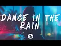 Lagu Said The Sky \u0026 Knox - Dance In The Rain (Lyrics)
