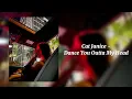 Dance You Outta My Head - Cat Janice (Sped Up)