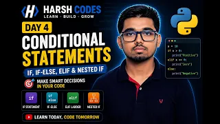 Day 4 Conditional Statements if if-else elif Nested if Harsh Codes