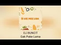 Lagu DJ Gak Pake Lama - DJ BUNCIT (Official Audio)