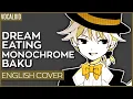 Download Lagu Dream Eating Monochrome Baku (ENGLISH) ver. Kuraiinu | 夢喰い白黒バク