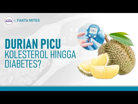Durian Bikin Kolesterol dan Gula Darah Naik, Mitos atau Fakta?