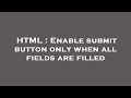 HTML Enable submit button only when all fields are filled