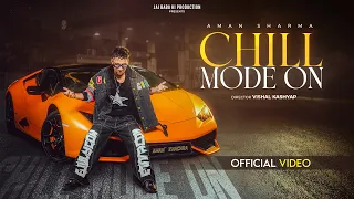 CHILL MODE ON || AMAN SHARMA || OFFICIAL MUSIC VIDEO ||