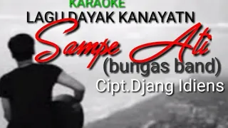 Download KARAOKE#SAMPE ATI#LAGU DAYAK#CIPT.DJANG IDIENS MP3