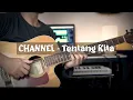 Download Lagu CHANNEL - Tentang Kita | Instrument Akustik Cover