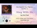 Stay With Me - Huh Gak (Bon Appetit Your Majesty OST) Part 2 || EasyLyrics