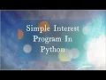Tutorial Of Making Simple Interest Python Program Best Tutorial Learn In 4 Minutes