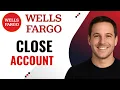 How to Close Your Wells Fargo Account Online