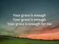 Download Lagu Chris Tomlin - Your Grace is Enough - Lyrics