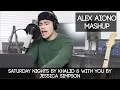 Saturday Nights by Khalid \u0026 With You by Jessica Simpson | Alex Aiono Mashup