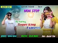 Download Lagu Super King Express 🥵 Non Stop Timli 🥳 Trending Timli Ton 😍 Khatali Timli 😍New Tur Ton #superking