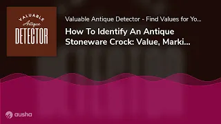 How To Identify An Antique Stoneware Crock Value Markings And History