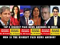 Top 6 Highest Paid News Anchors In India 2020 World s Top
