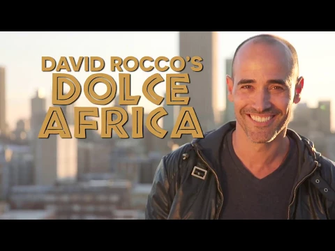 David Rocco's Dolce Africa