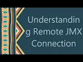 Understanding Remote JMX Connection