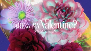 sivia are you my valentine official lyric video 