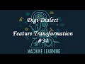 Lecture 34 Part 1 Feature Transformation