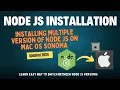 Node js installation on Mac OS Installing multiple version of Node js and switch between them