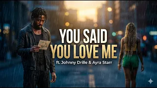 you said you love me johnny drille ft ayra starr 2026 official music video 
