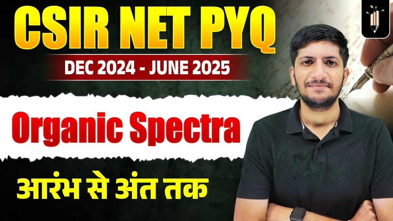 Organic Spectra🔥 CSIR Dec 24 & June 25 | CSIR NET Topicwise PYQ