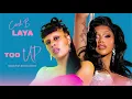 Cardi B & LAYA - Too UP (Mashup)