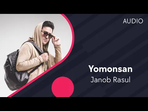 Download MP3 Janob Rasul - Yomonsan | Жаноб Расул - Ёмонсан (AUDIO)