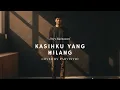 Lagu KASIHKU YANG HILANG - DESY RATNASARI ( Cover By Pahvinvio )