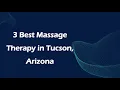 3 Best Massage Therapy in Tucson Arizona Massage Studios
